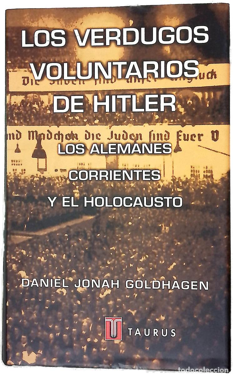 Libros: Los verdugos voluntarios de Hitler los alemanes corrientes y el holocausto