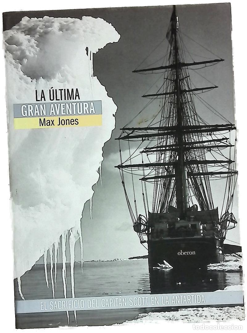Libri di seconda mano: La &uacute;ltima gran aventura el sacrificio del capit&aacute;n Scott en la Ant&aacute;rtida