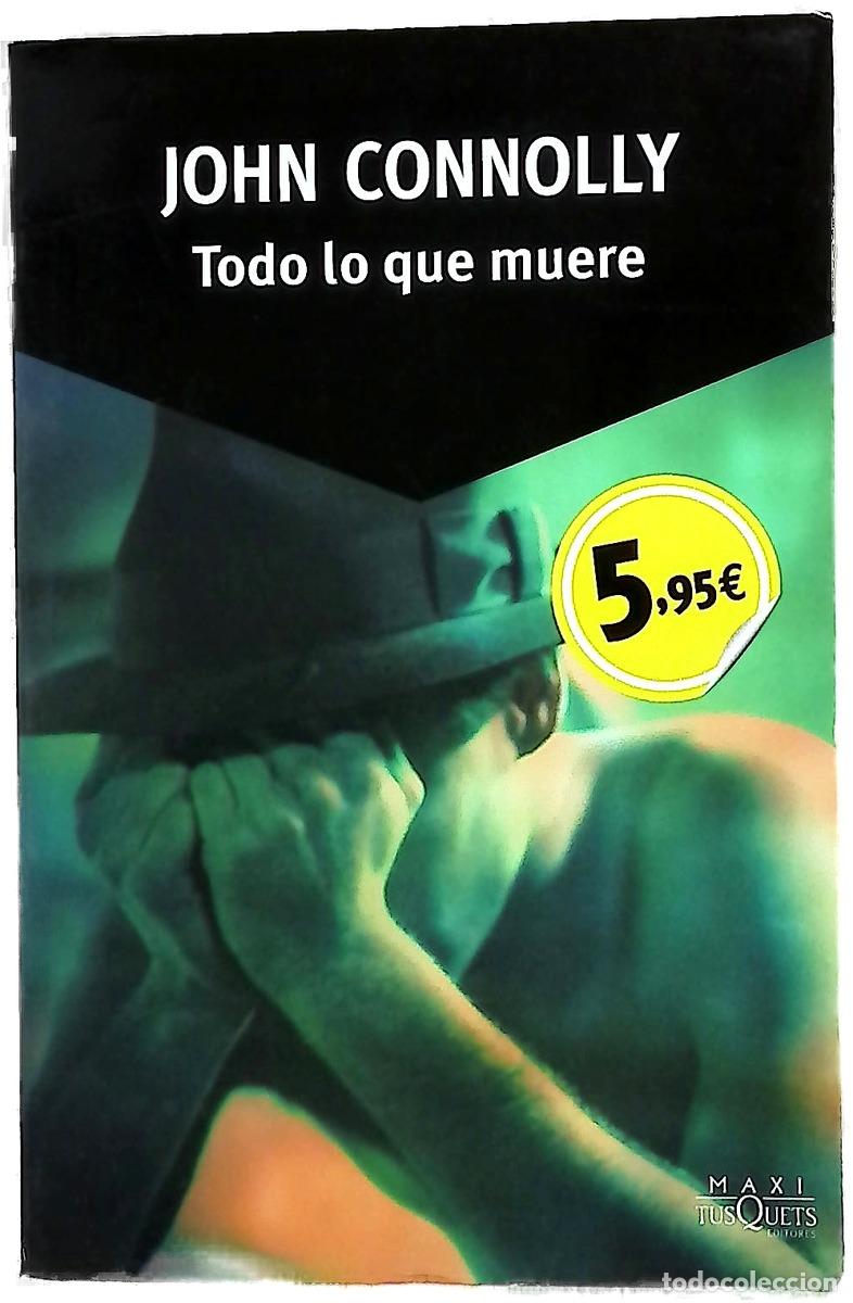 Libros: Todo lo que muere - Connolly, John; Milla Soler, Carlos