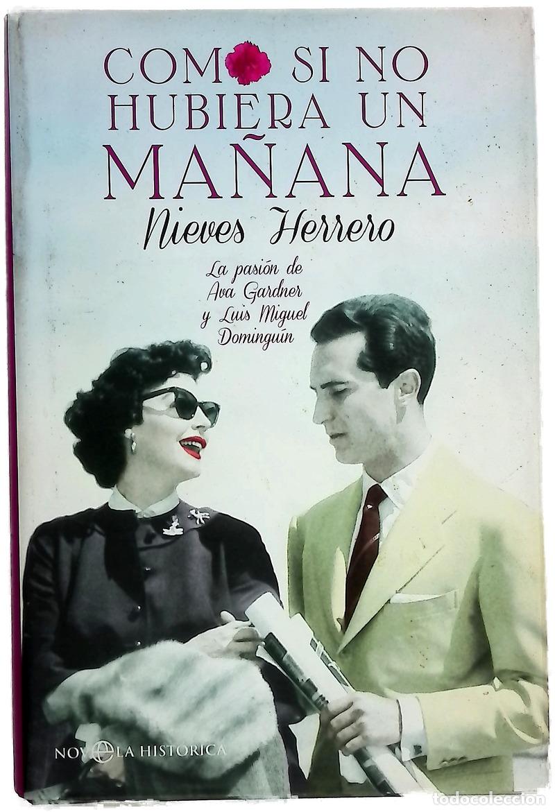 Libros: Como si no hubiera un ma&ntilde;ana : la pasi&oacute;n de Ava Gardner y Luis Miguel Domingu&iacute;n