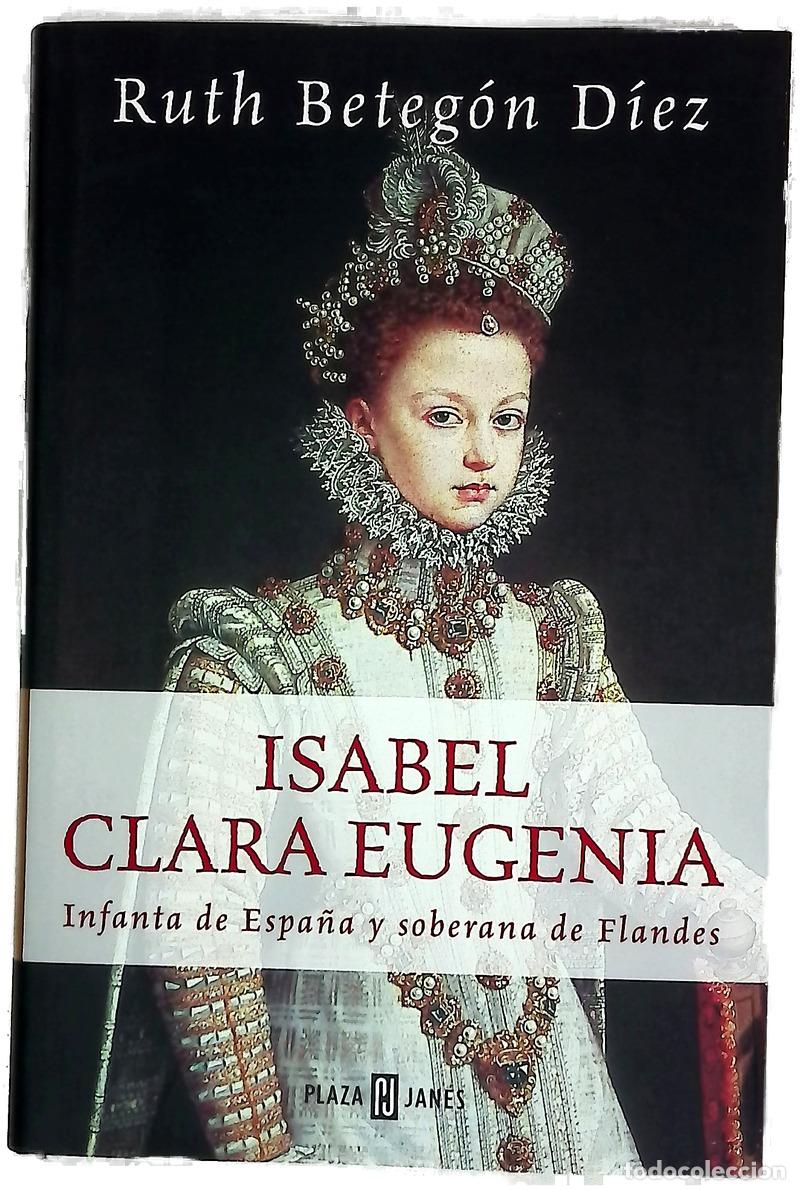 B&uuml;cher: Isabel Clara Eugenia Infanta de Espa&ntilde;a y soberana de Flandes