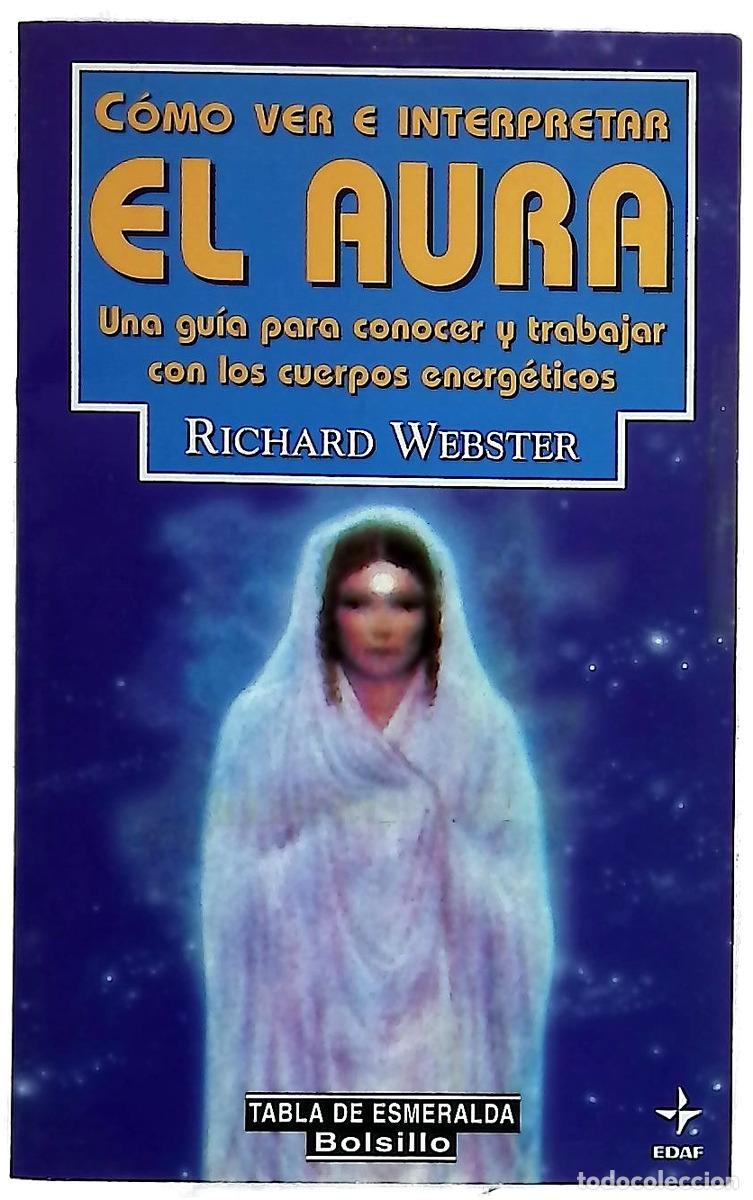 B&uuml;cher: C&oacute;mo ver e interpretar el aura una gu&iacute;a para conocer y trabajar con los cuerpos energ&eacute;ticos