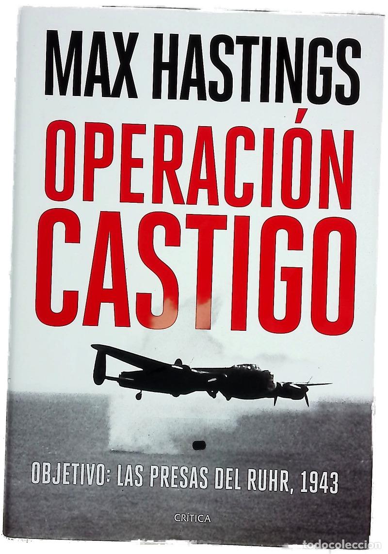 B&uuml;cher: Operaci&oacute;n Castigo : objetivo, las presas del Ruhr, 1943