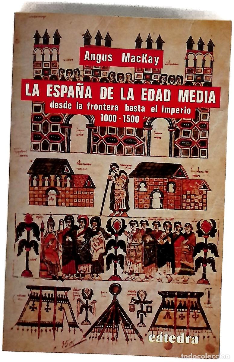 Libros: La Espa&ntilde;a de la Edad Media desde la frontera hasta el Imperio ; (1000-1500)