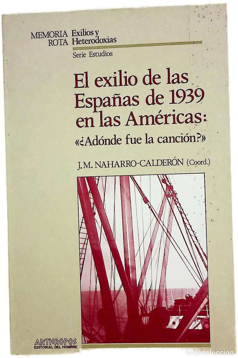 Libros: El exilio de las Espa&ntilde;as de 1939 en las Am&eacute;ricas, &rdquo;&iquest;A d&oacute;nde fue la canci&oacute;n?&rdquo;