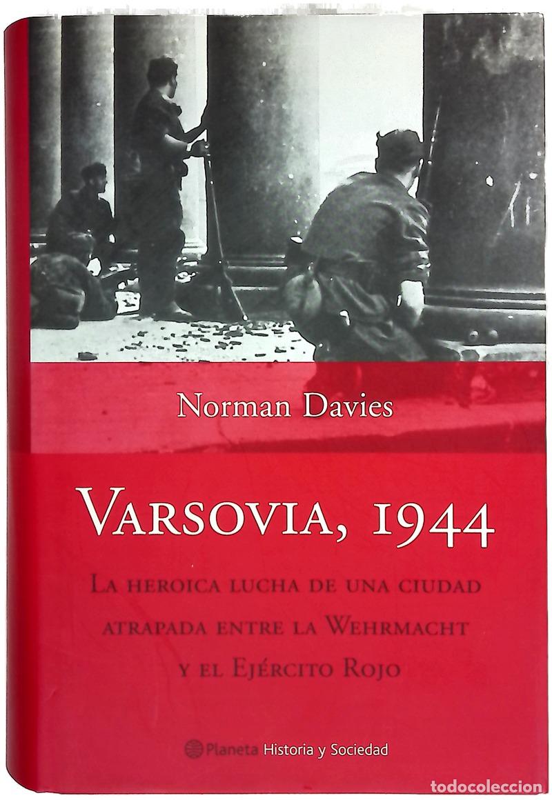 Libros: Varsovia, 1944 la heroica lucha de una ciudad atrapada entre la Wermacht y el Ej&eacute;rcito Rojo