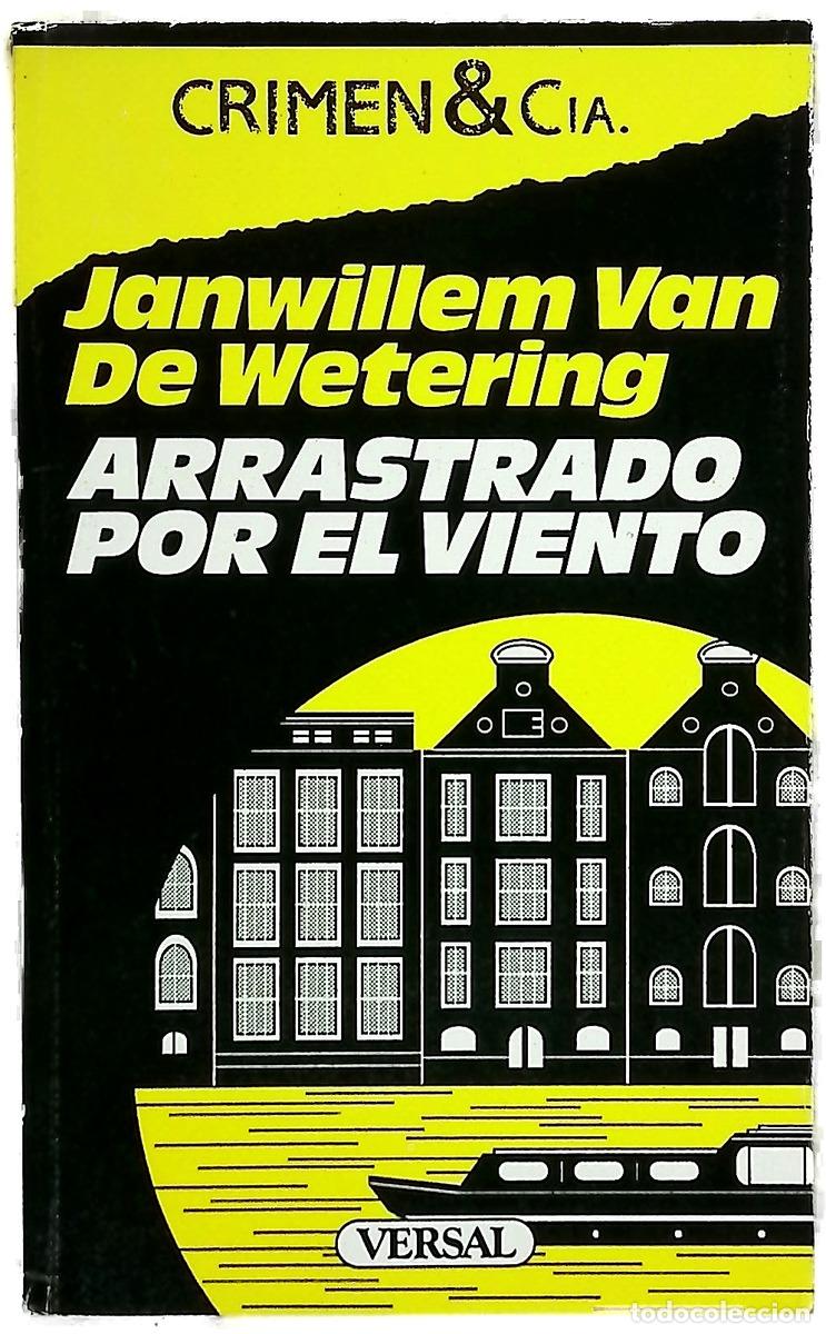Livres: Arrastrado por el viento - Van de Wetering, Janwillem; Mustieles, Jordi