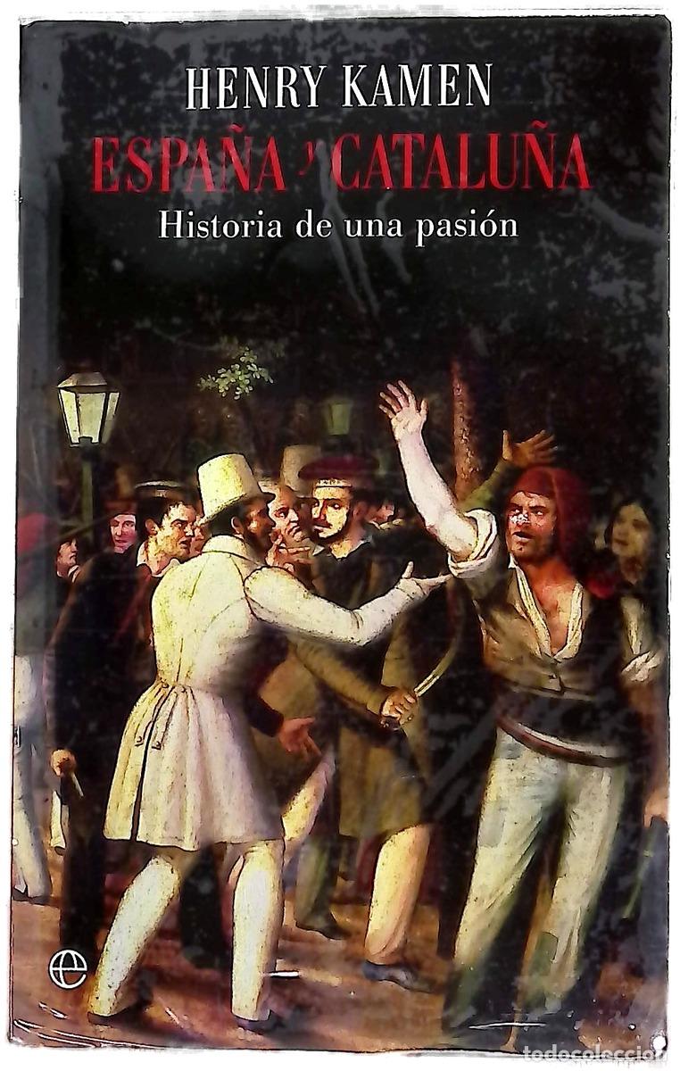 B&uuml;cher: Espa&ntilde;a y Catalu&ntilde;a : historia de una pasi&oacute;n