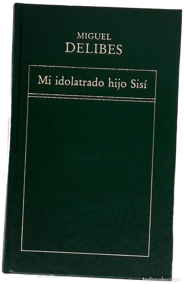 Livros em segunda m&atilde;o: Mi idolatrado hijo Sis&iacute; - Delibes, Miguel