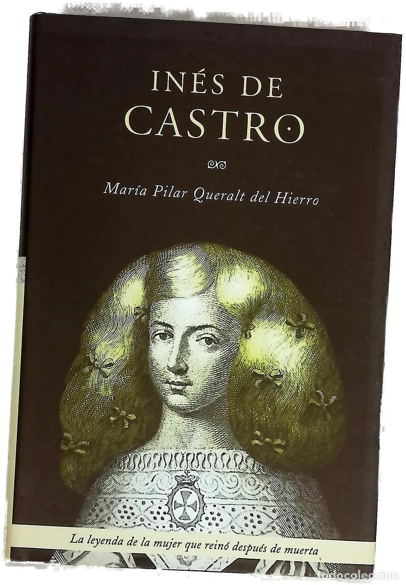 Livros em segunda m&atilde;o: In&eacute;s de Castro - Queralt del Hierro, Mar&iacute;a del Pilar
