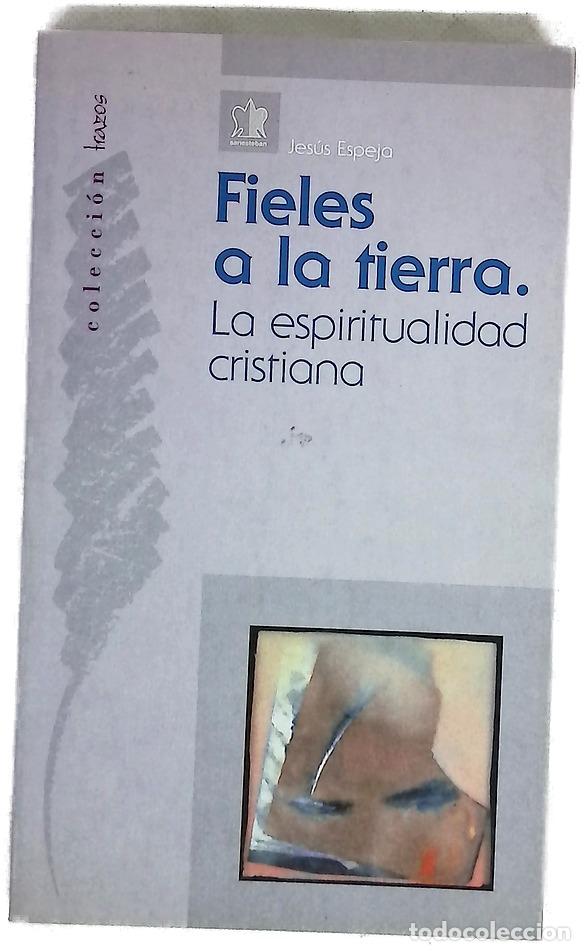 Libros: Fieles a la tierra la espiritualidad cristiana