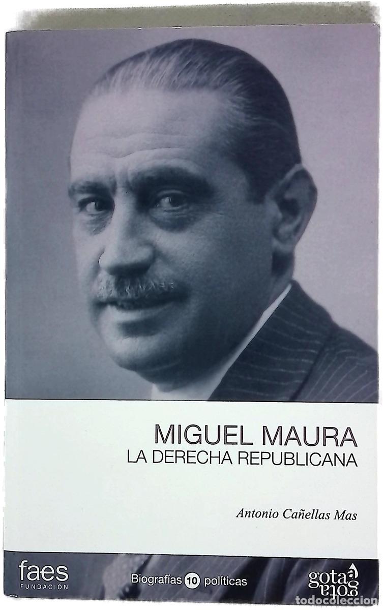 Livres: Miguel Maura : la derecha republicana