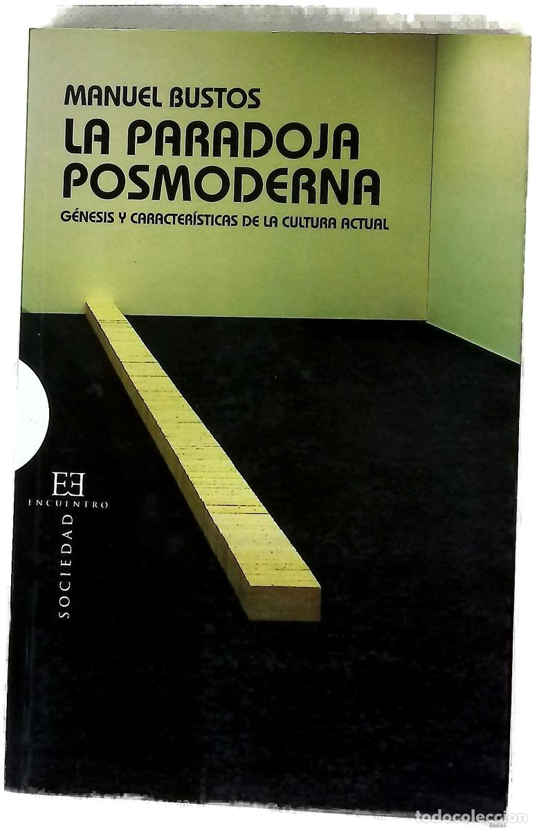 Livres: La paradoja posmoderna g&eacute;nesis y caracter&iacute;sticas de la cultura actual