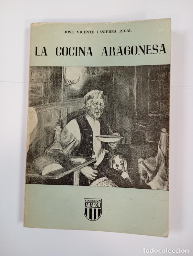 Livros em segunda m&atilde;o: La cocina aragonesa. - Jos&eacute; V. Lasierra Rigal. TDK629
