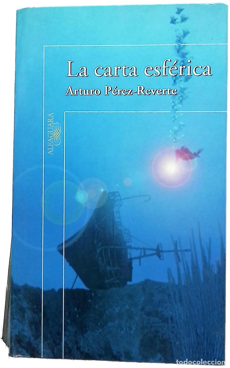 Libros: La carta esf&eacute;rica - P&eacute;rez-Reverte, Arturo