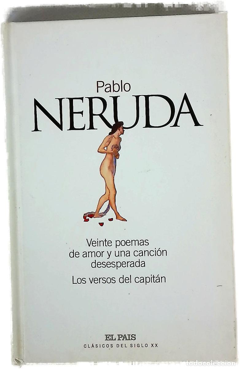 B&uuml;cher: Veinte poemas de amor y una canci&oacute;n desesperada Los versos del capit&aacute;n