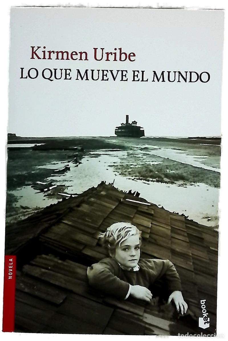 B&uuml;cher: Lo que mueve el mundo - Uribe, Kirmen; Markuleta, Gerardo