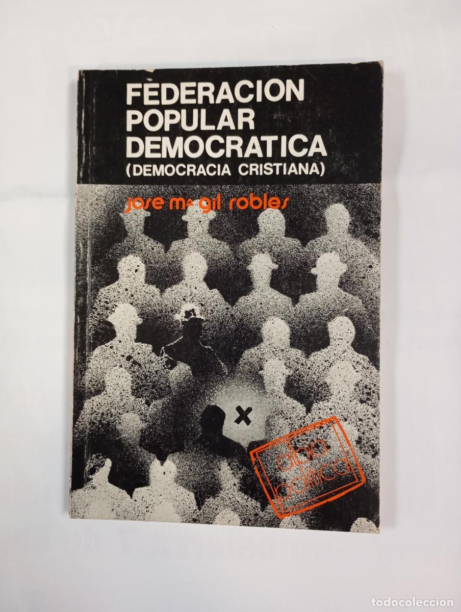 B&uuml;cher: Federaci&oacute;n Popular Democr&aacute;tica. Democracia cristiana. - Jaime Gil Robles. TDK571