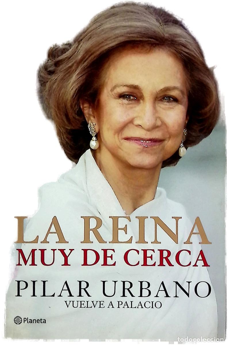 Libri di seconda mano: La Reina muy de cerca - Urbano, Pilar
