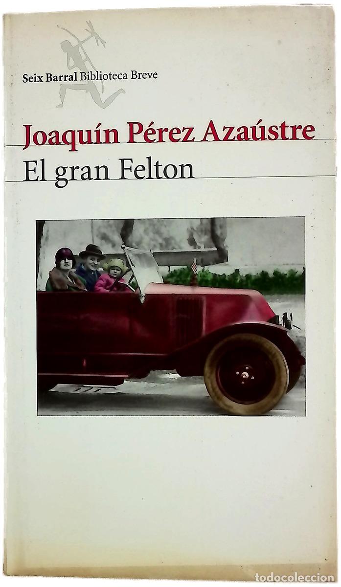 Libros: El gran Felton - P&eacute;rez Aza&uacute;stre, Joaqu&iacute;n
