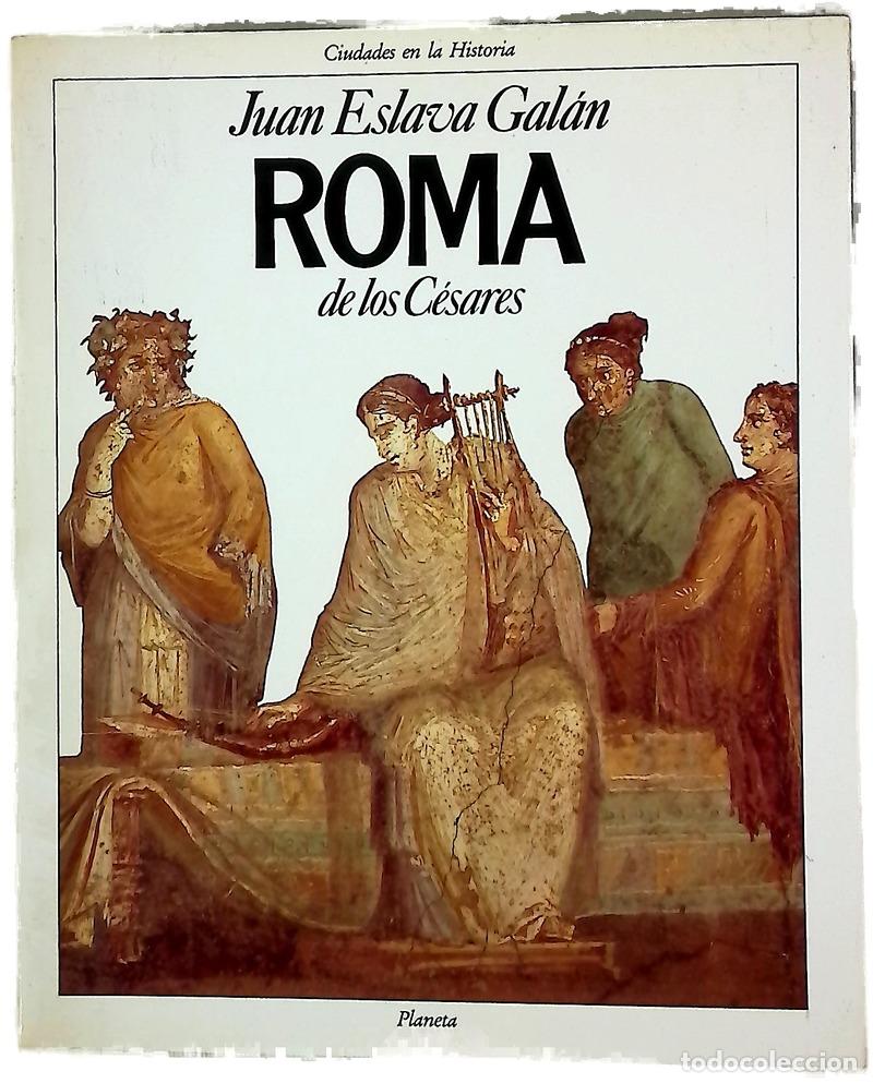 Libros: Roma de los c&eacute;sares - Eslava Gal&aacute;n, Juan