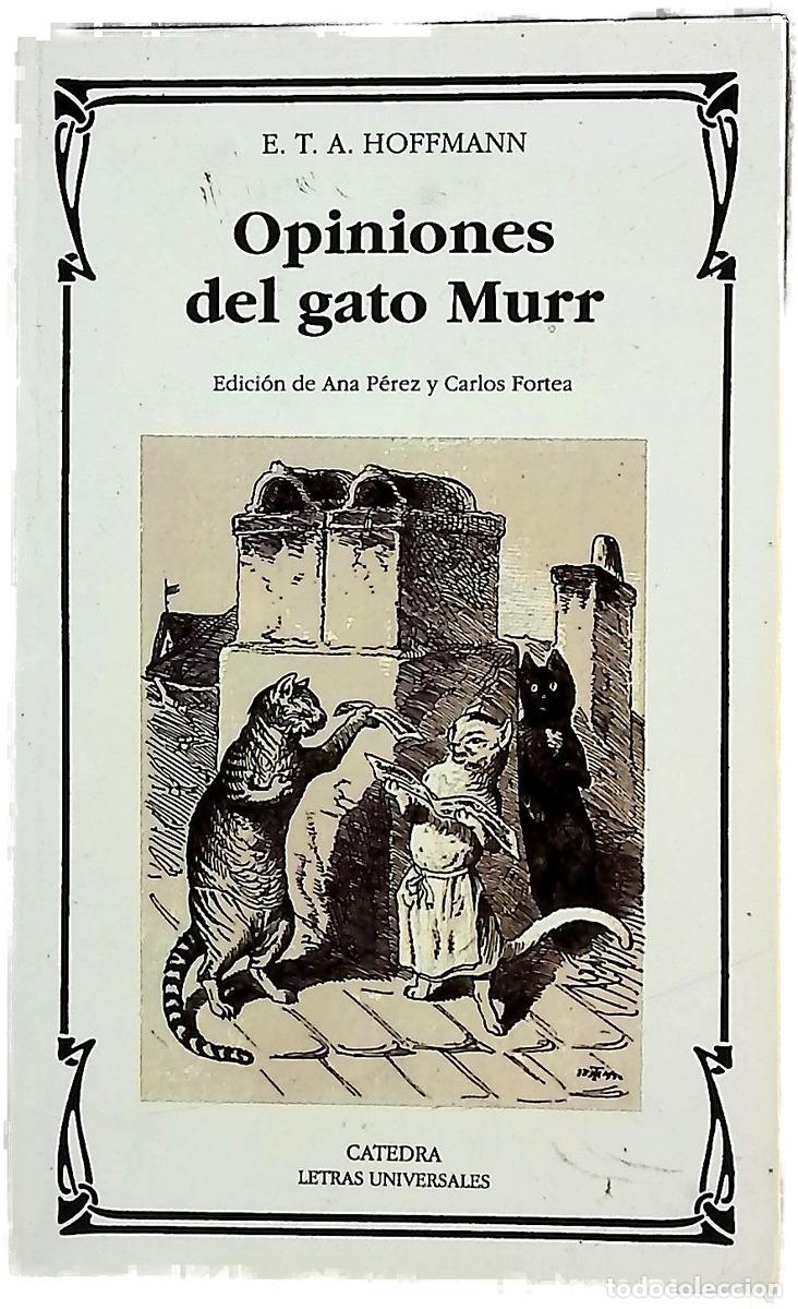Libros: Opiniones del gato Murr - Hoffmann, Ernst T. A; P&eacute;rez, Ana; Fortea, Carlos