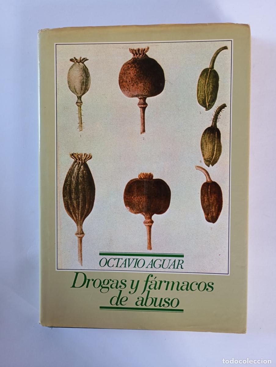 Libros: DROGAS Y F&Aacute;RMACOS DE ABUSO. - OCTAVIO AGUAR. TDK971