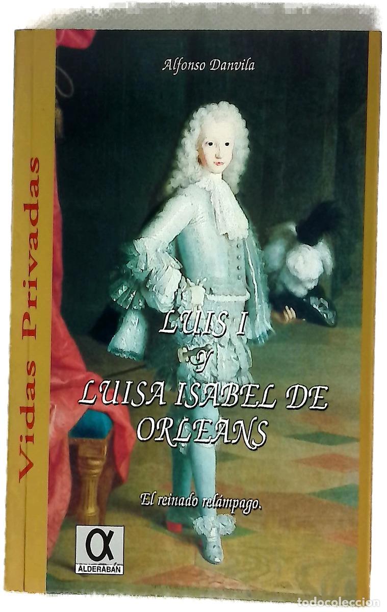 Libros: Luis I y Luisa Isabel de Orleans el reinado rel&aacute;mpago
