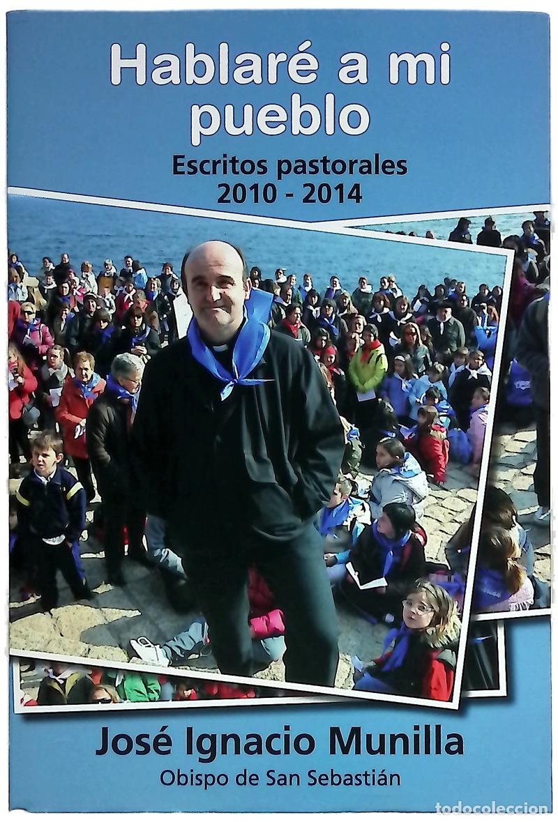 Libri di seconda mano: Hablar&eacute; a mi pueblo (1 Cor 14,21) : escritos pastorales en la Di&oacute;cesis de San Sebasti&aacute;n (2010-2014)