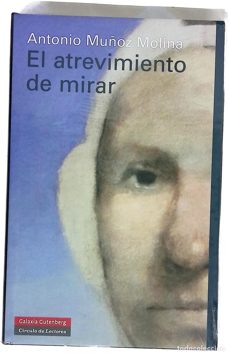 Libros: El atrevimiento de mirar - Mu&ntilde;oz Molina, Antonio