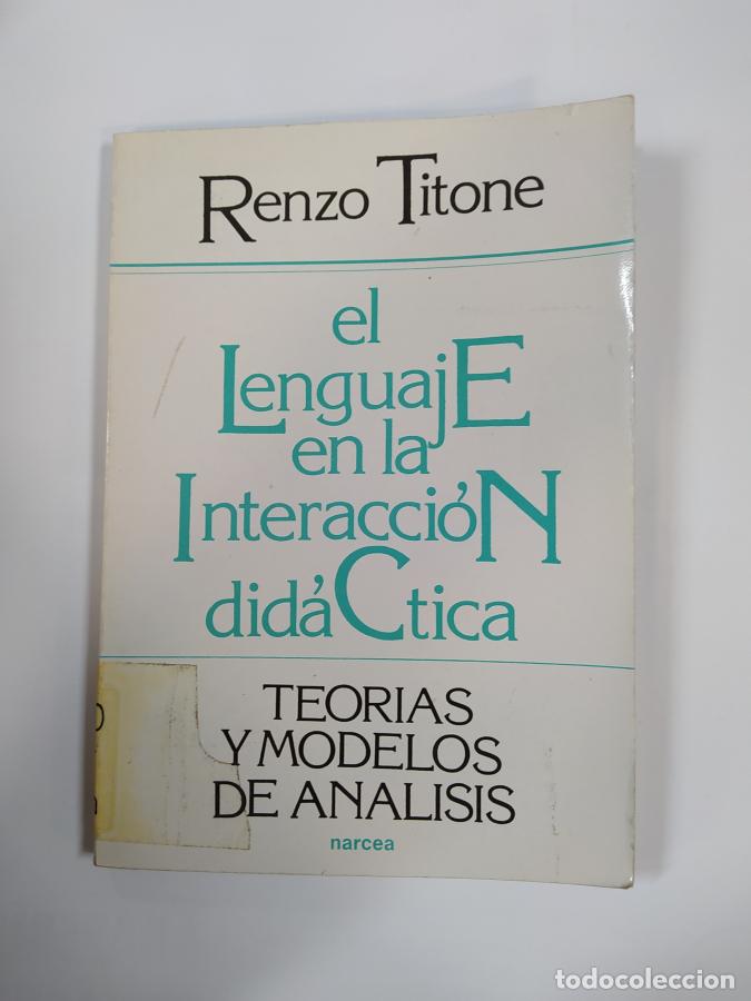 Libros: El lenguaje en la interacci&oacute;n did&aacute;ctica. - Renzo Titone. TDK829 - Foto 1