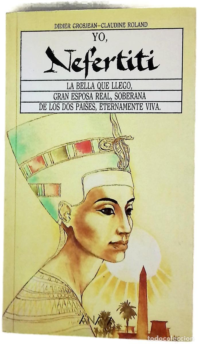 Libros: Yo, Nefertiti - Roland, Claudine; Grosjean, Didier; Ageorges, V&eacute;ronique