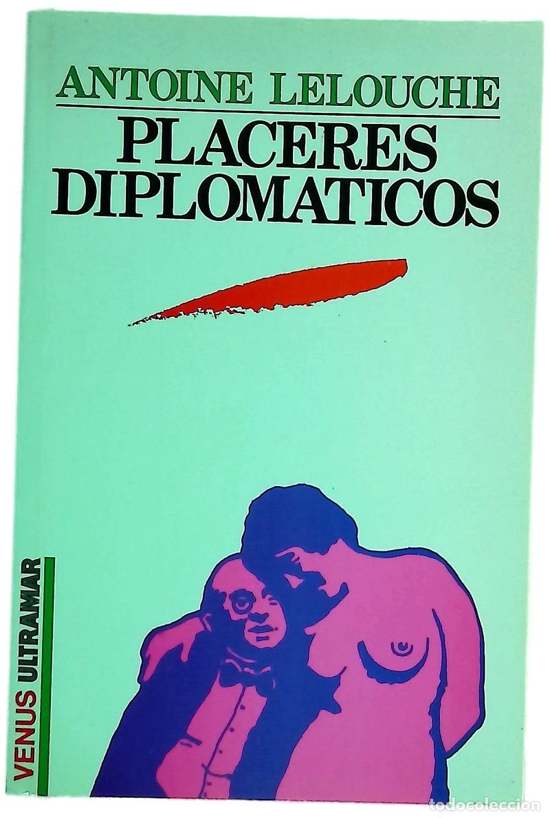 Libros: Placeres diplom&aacute;ticos - Lelouche, Antoine; Conill, V&iacute;ctor
