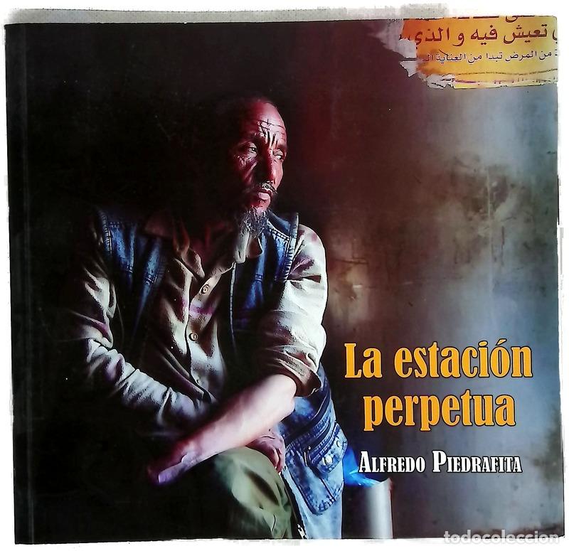 Livres: La estaci&oacute;n perpetua - Piedrafita G&oacute;mez, Alfredo