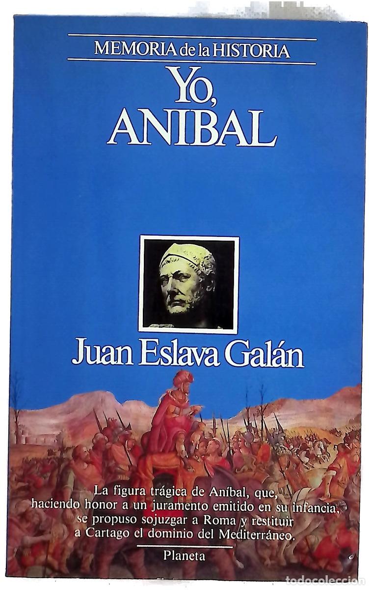 Livres: Yo, An&iacute;bal - Eslava Gal&aacute;n, Juan