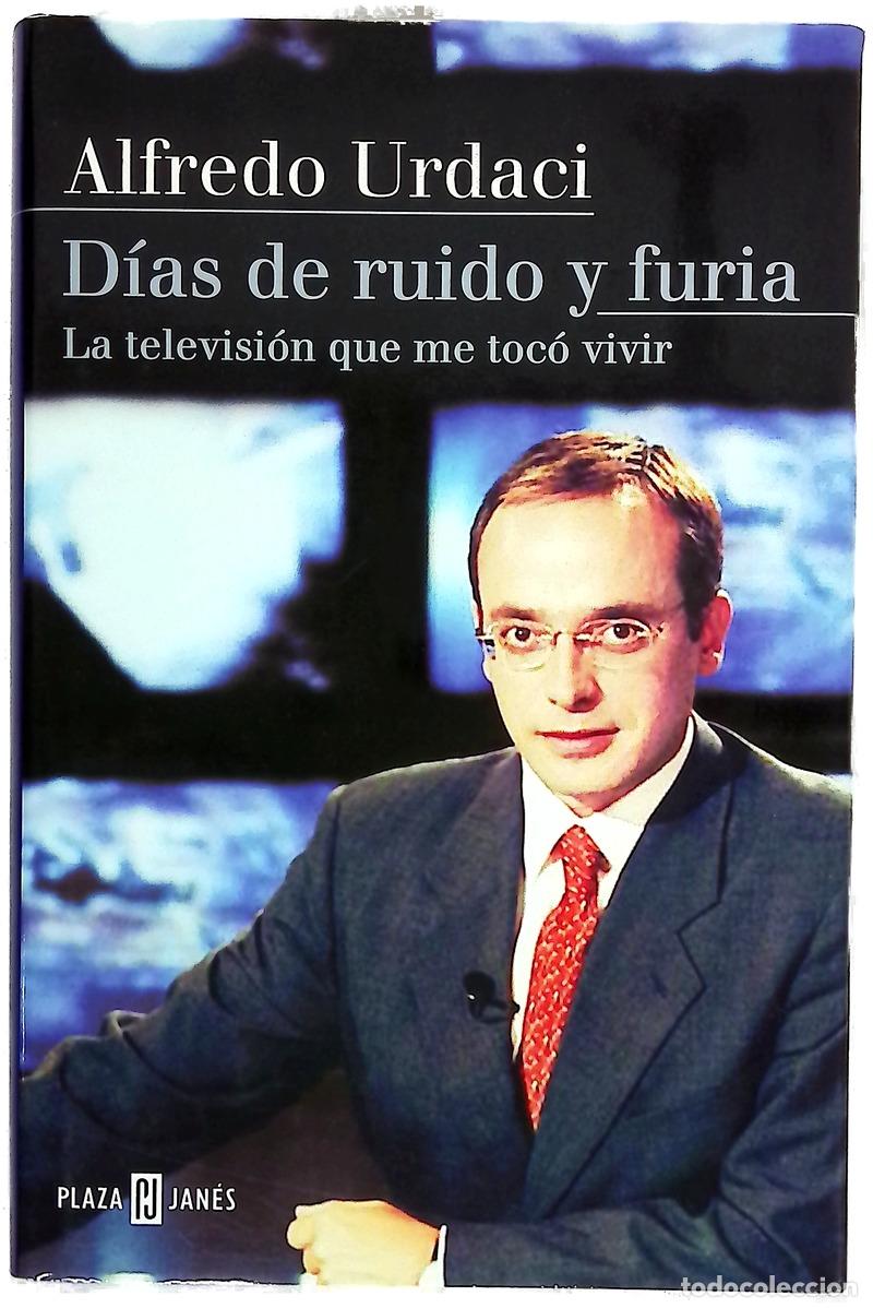 Livres: D&iacute;as de ruido y furia la televisi&oacute;n que me toc&oacute; vivir