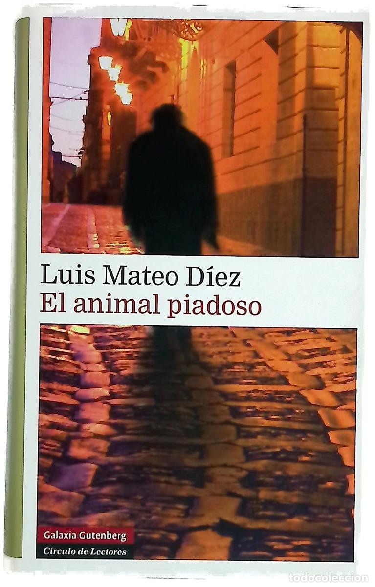 Livres: El animal piadoso - D&iacute;ez, Luis Mateo