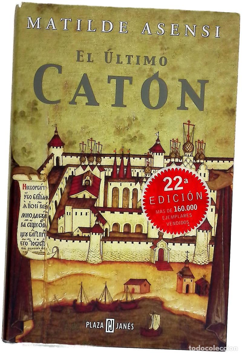 Livres: El &uacute;ltimo Cat&oacute;n - Asensi, Matilde