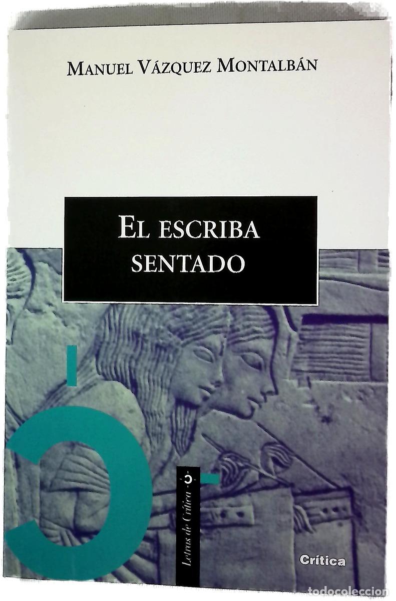 Libros: El escriba sentado - V&aacute;zquez Montalb&aacute;n, Manuel