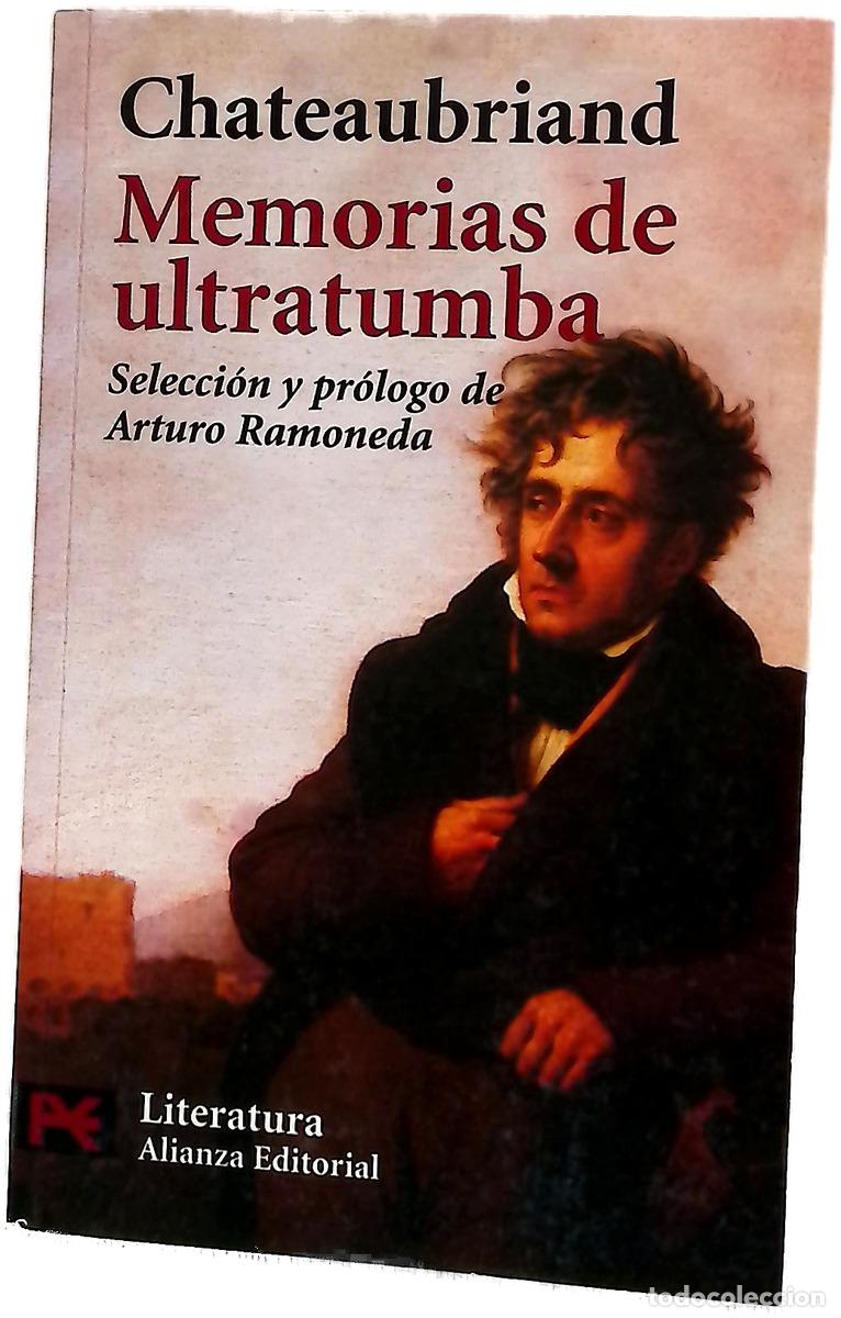 Livres: Memorias de ultratumba - Chateaubriand, Fran&ccedil;ois-Ren&eacute;; Ramoneda, Arturo; Zamacois, J
