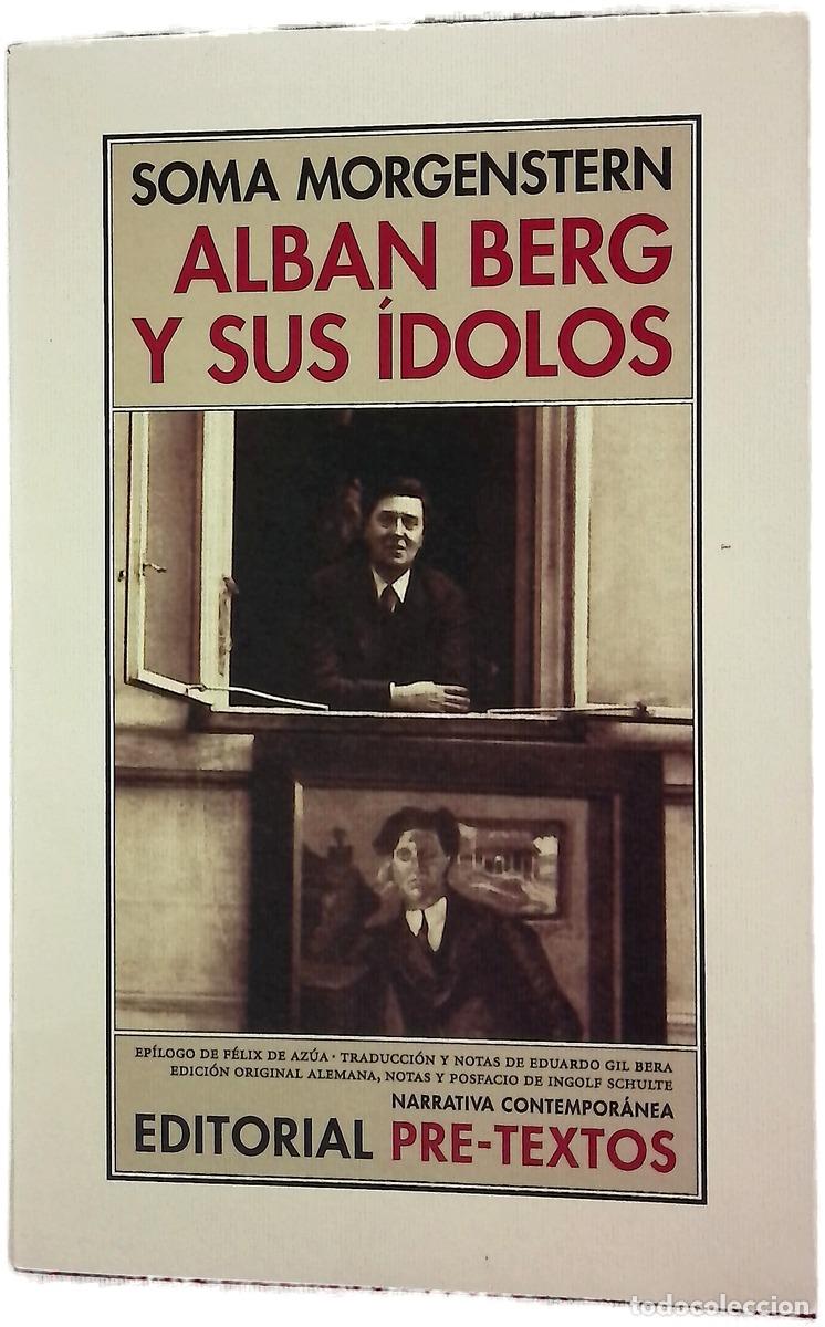 Livres: Alban Berg y sus &iacute;dolos - Morgenstern, Soma