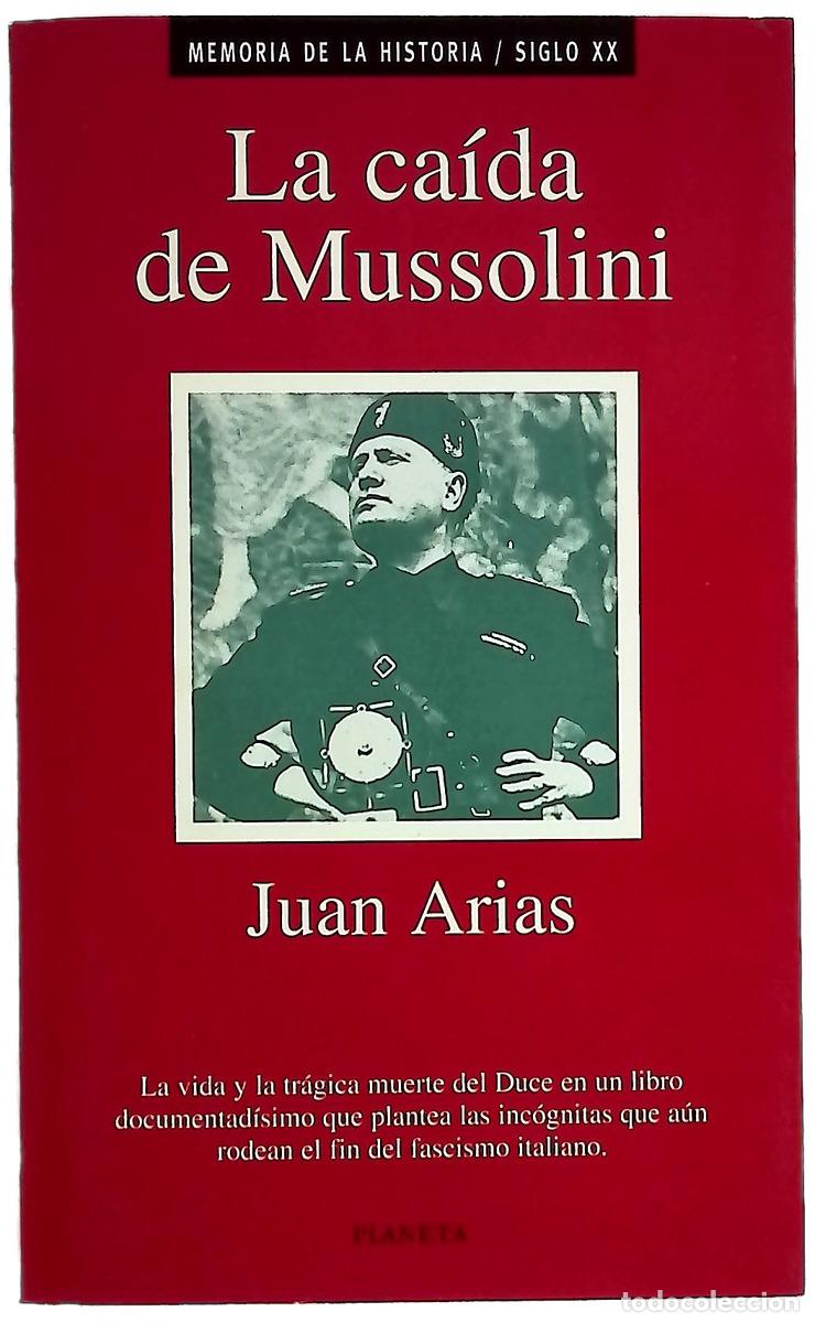 Livres: La ca&iacute;da de Mussolini - Arias, Juan