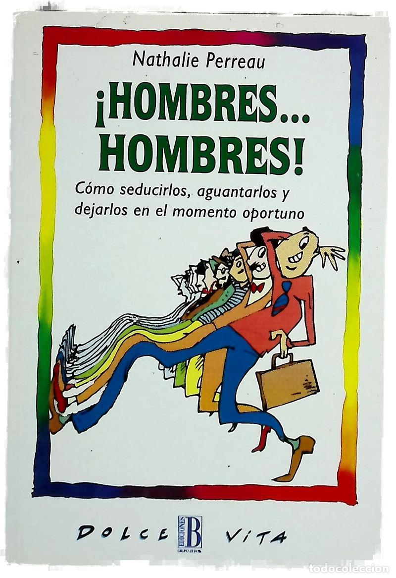 Livres: &iexcl;Hombres-- hombres! c&oacute;mo seducirlos, aguantarlos y dejarlos en el momento oportuno