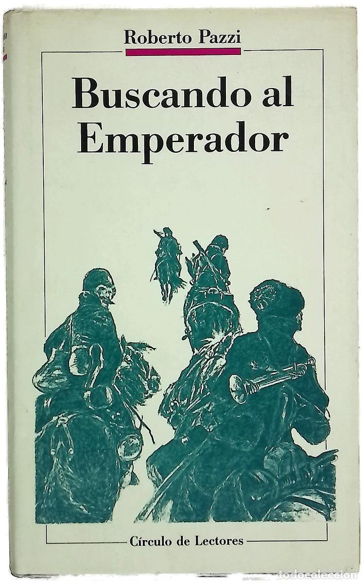 Livres: Buscando al emperador cr&oacute;nica de un regimiento ruso que recorre Siberia durante la revoluci&oacute;n en ...