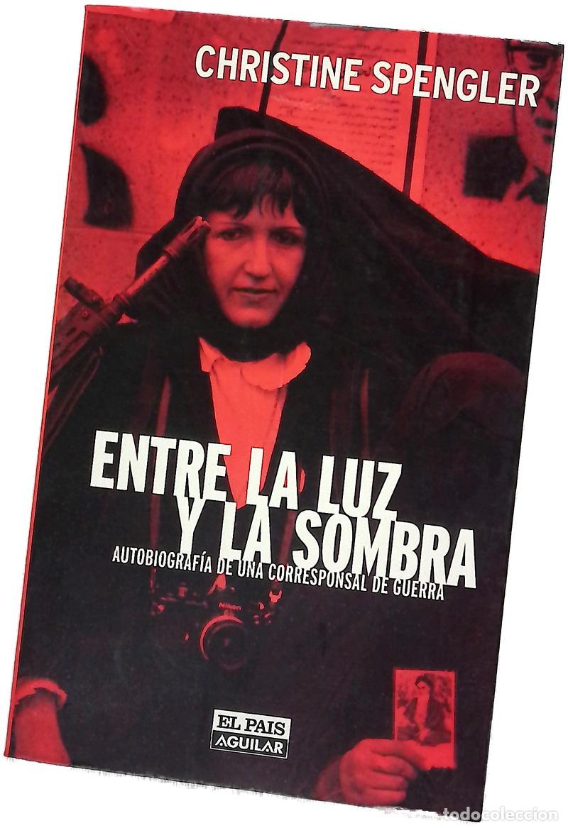 Livres: Entre la luz y la sombra autobiograf&iacute;a de una corresponsal de guerra