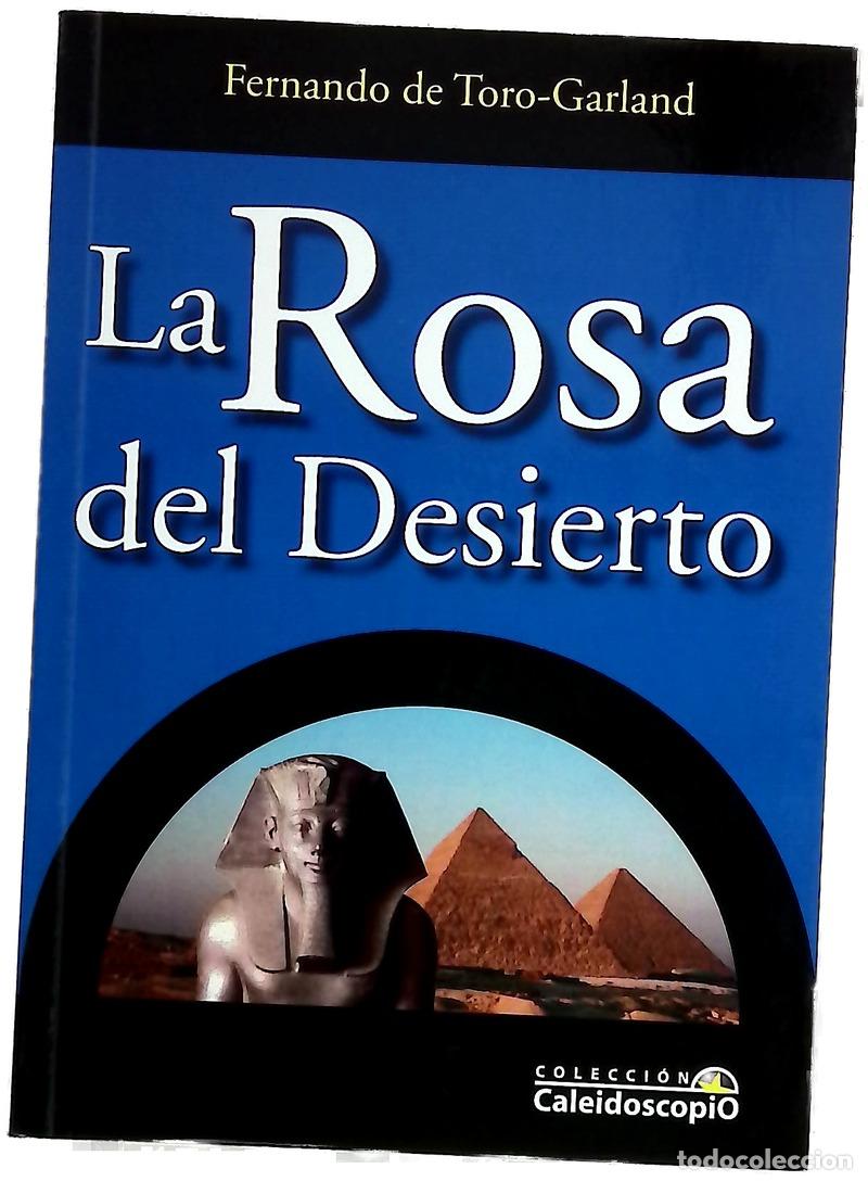 Libros: La Rosa del Desierto - Toro Garland, Fernando de