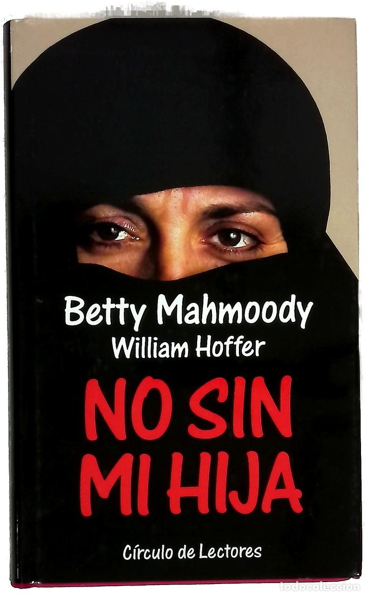 Libros: No sin mi hija - Mahmoody, Betty; Hoffer, William