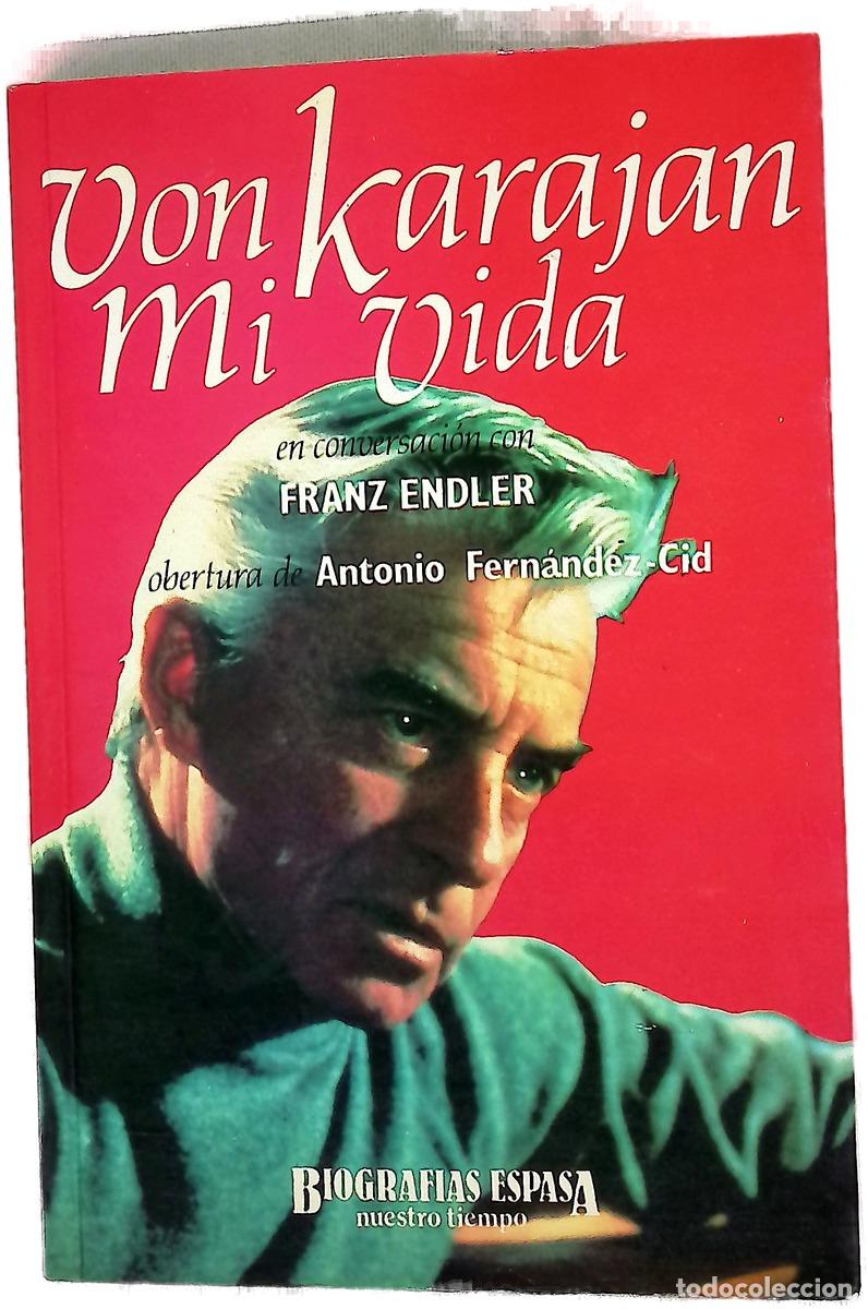 B&uuml;cher: Franz Endler en conversaci&oacute;n con Von Karajan Mi vida