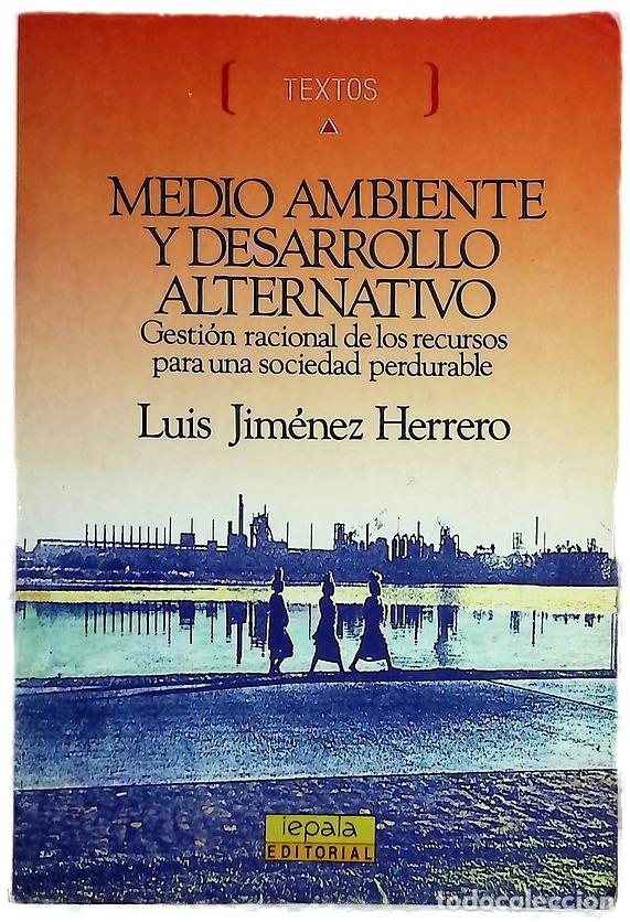 Libros: Medio ambiente y desarrollo alternativo : gesti�n racional de los recursos para una sociedad per...