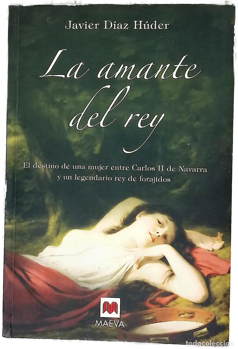 Libros: La amante del rey el destino de una mujer entre Carlos II de Navarra y un legendario rey de foraj...